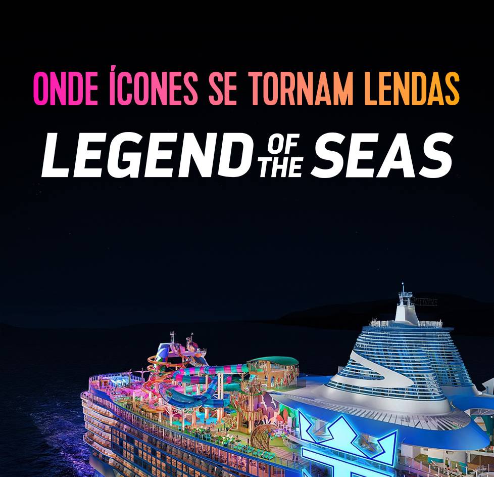 Legend of the Seas - Novo navio Royal Caribbean