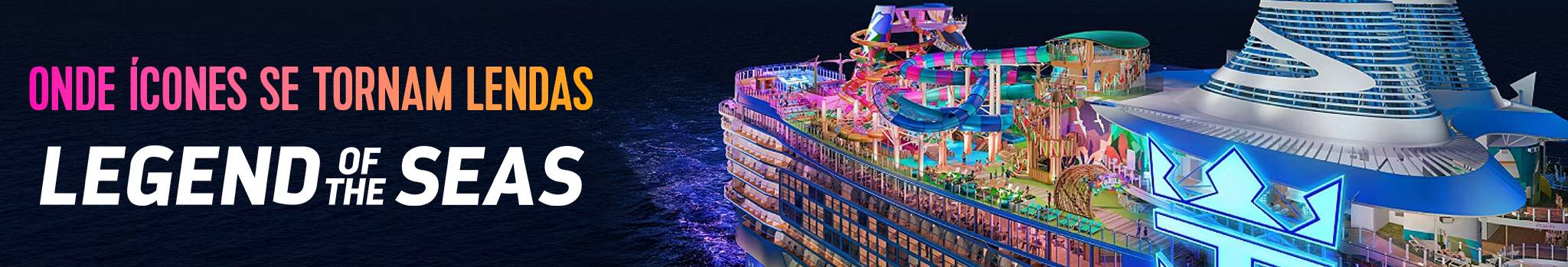 Legend of the Seas - Novo navio Royal Caribbean